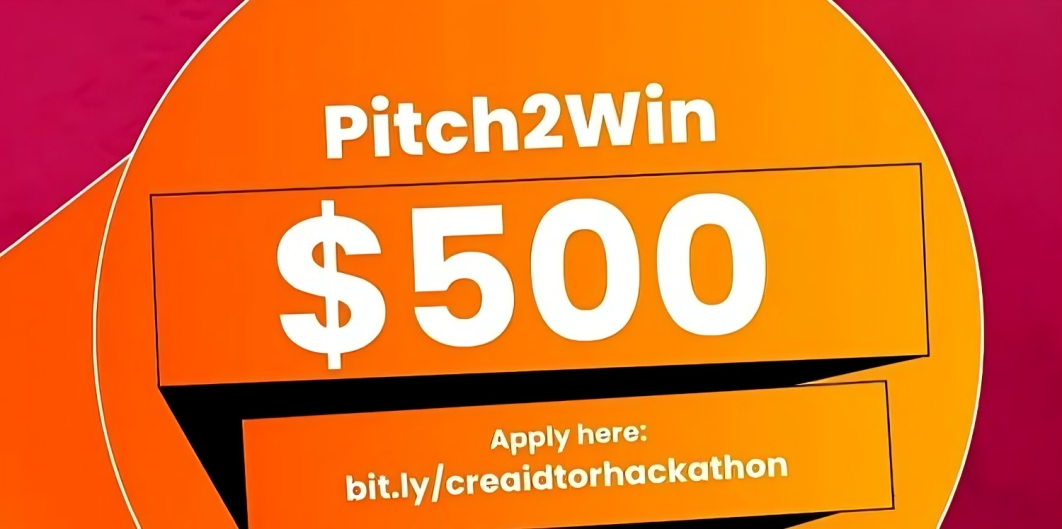 Call for Applications: CreaIdetor Pitch2Win Hackathon 2025 ($500 Cash Prize)