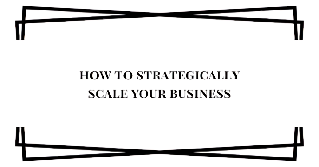 4 Reasons to Start Small and Scale Strategically