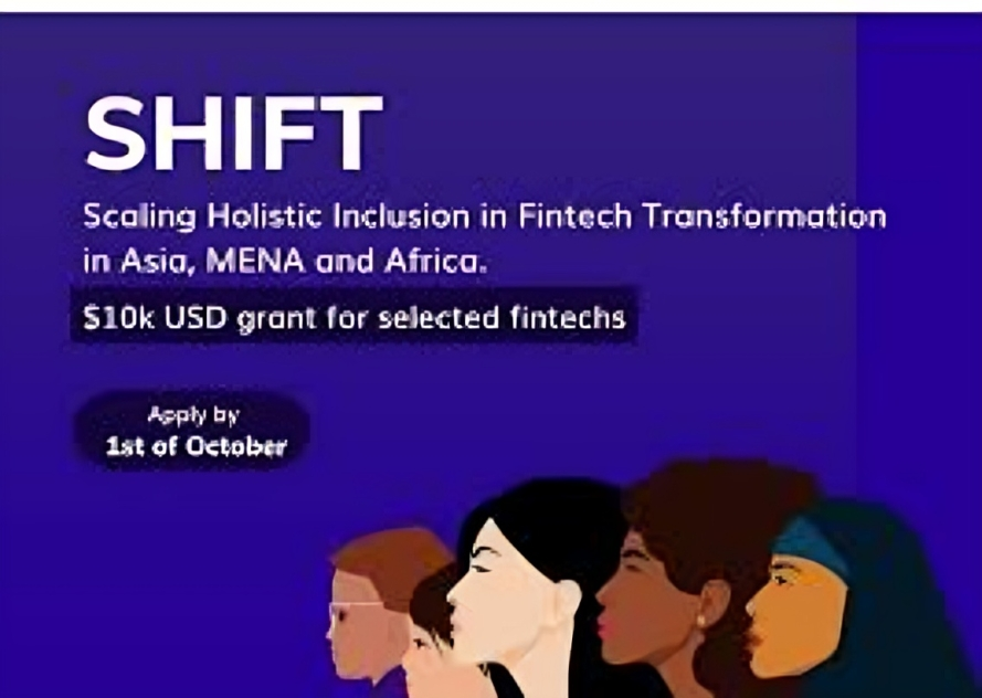 Call For Applications: SHIFT Program 2025 For Growth-Stage Fintechs in Sub-Saharan Africa, MENA, and Asia (Up to $10,000 Grant)